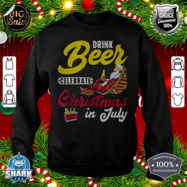Drink Beer Celebrate Christmas In July Summer Paradise sweatshirt