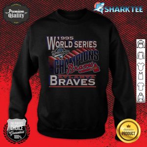 1995 Atlanta Braves World Series Champions sweatshirt
