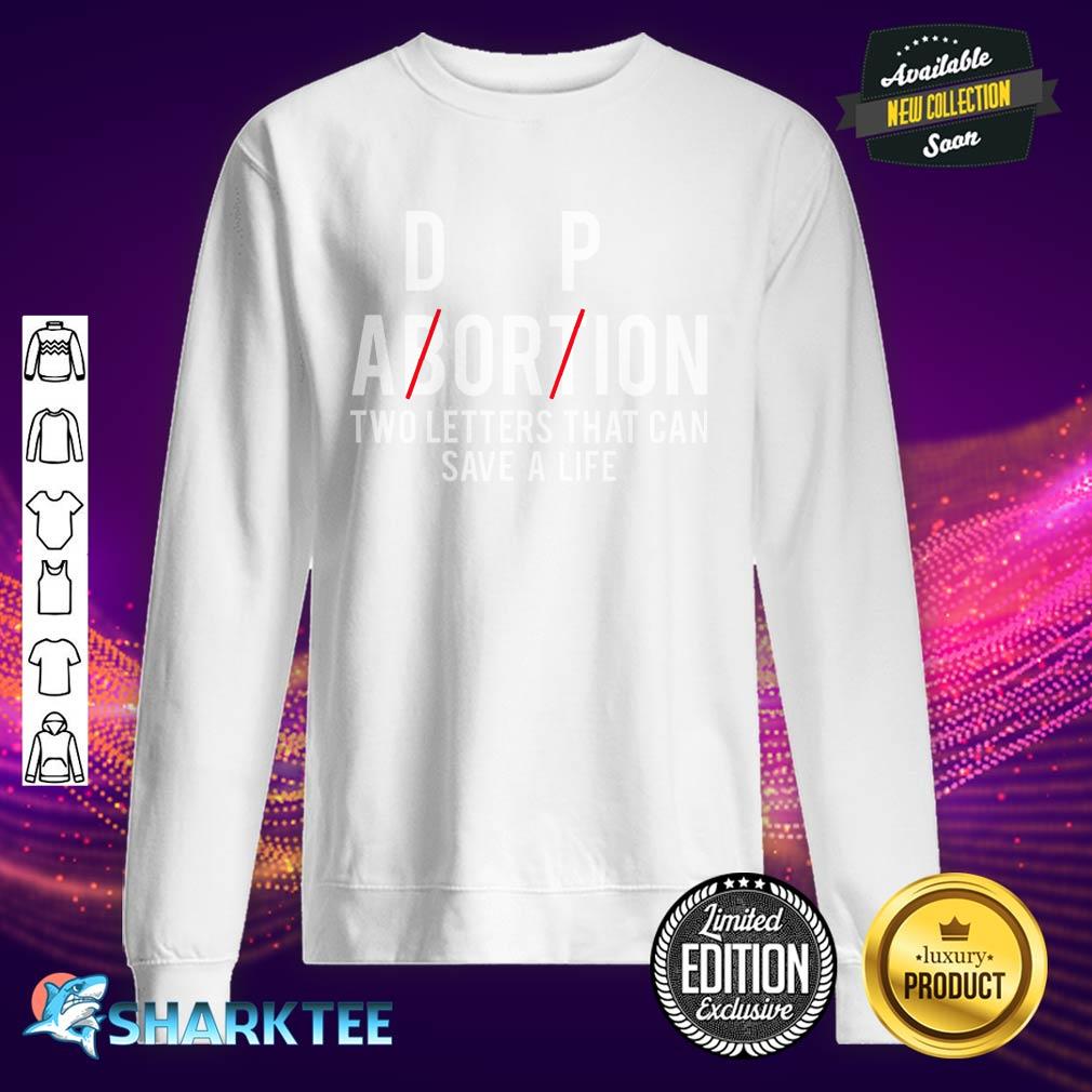 Adorpion not Abortion two letters that can save a life Essential sweatshirt