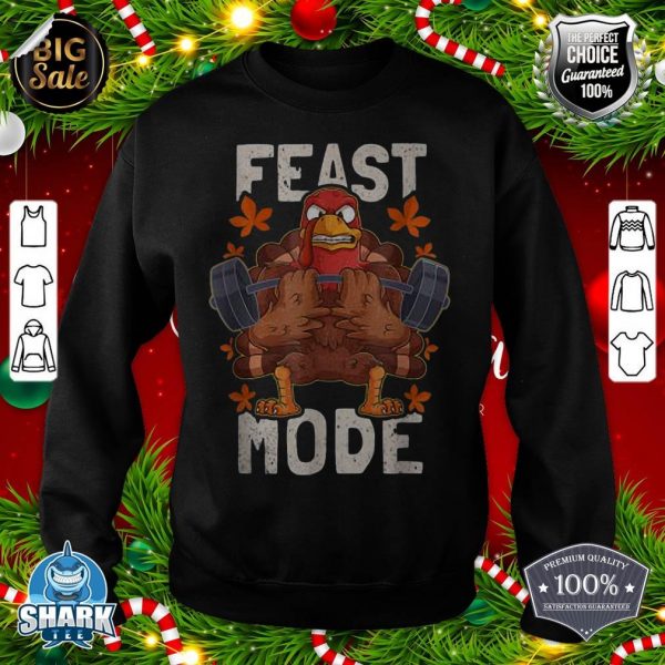 Feast Mode Weightlifting Turkey Day Thanksgiving Christmas sweatshirt