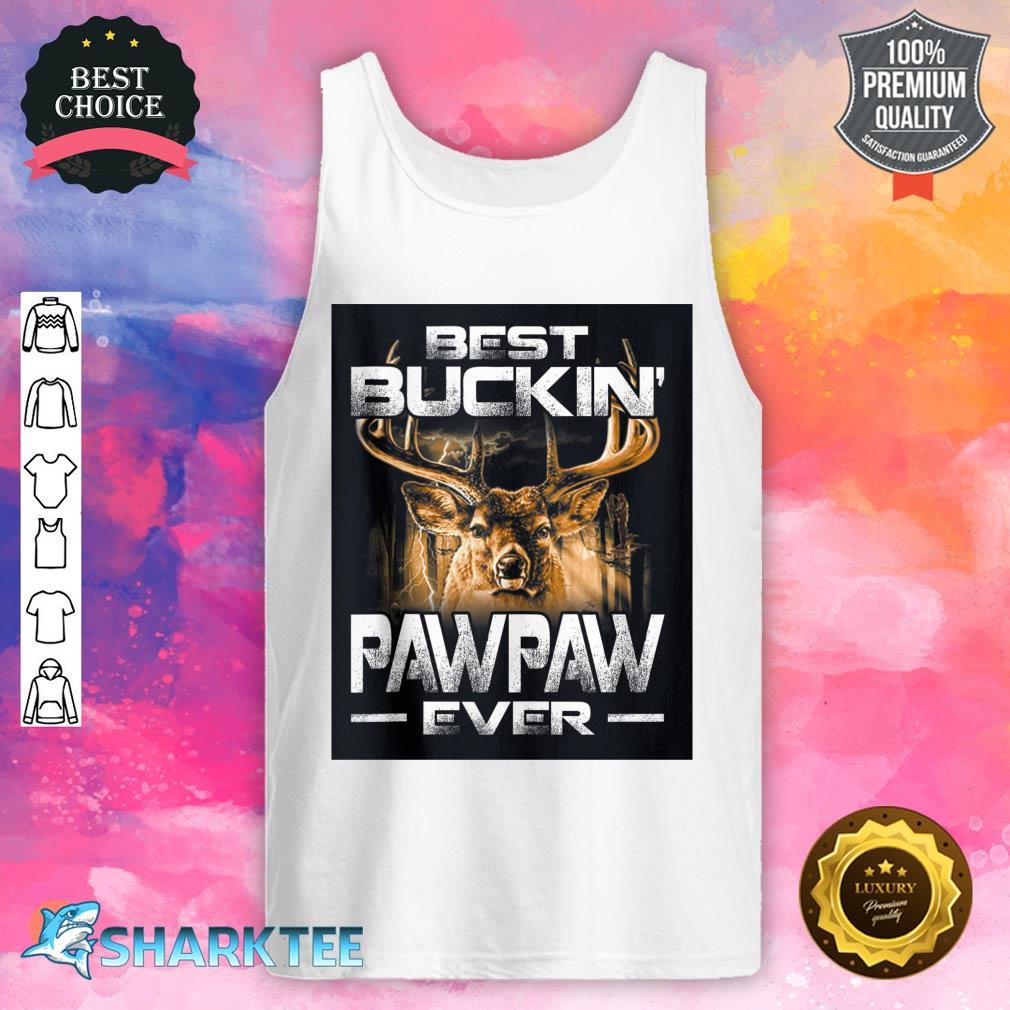 Best Buckin' Pawpaw Ever Tee Deer Hunting Bucking Father tank top