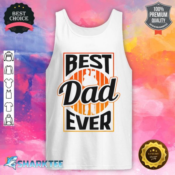 Best Dad Ever Retro Daddy Vintage Father Fathers Day Papa tank top