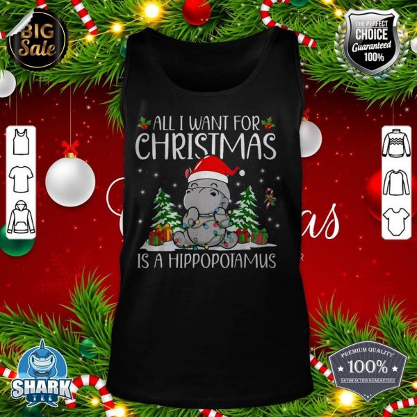 All I Want for Christmas is a Hippopotamus Funny Xmas Hippo tank-top