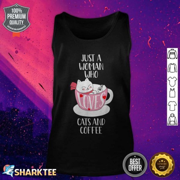 Cat Coffee Mug Just a Woman Who Loves Cats and Coffee tank top
