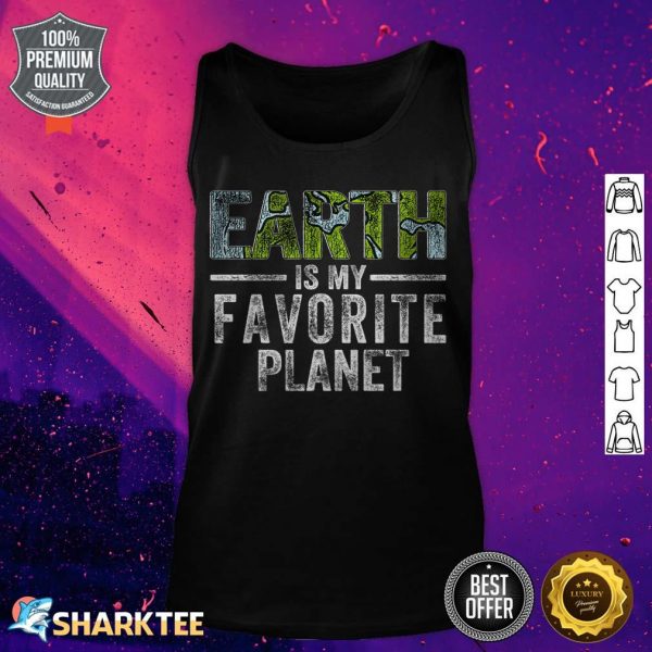 Earth Day Everyday My Favorite Planet Global Warming Earth Premium tank top