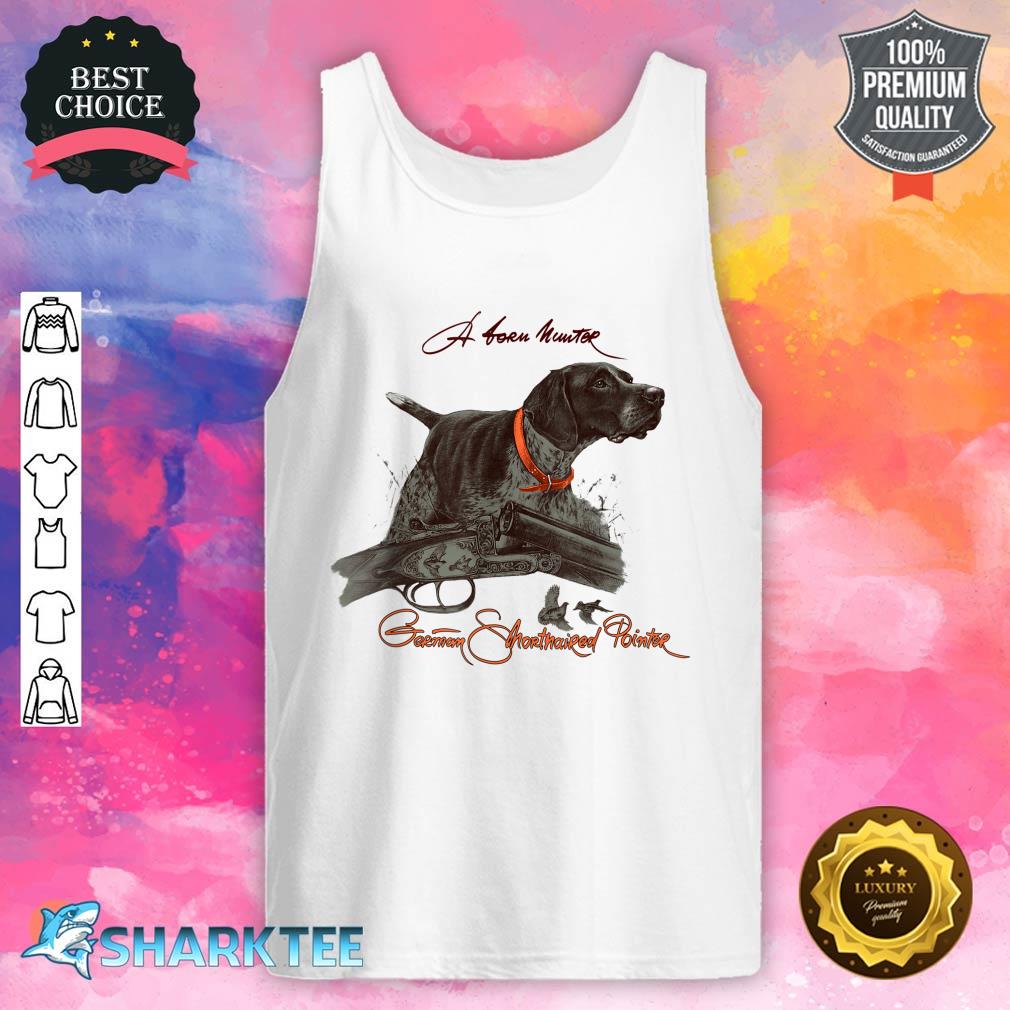 German Shorthaired Pointer A Born Hunter tank top