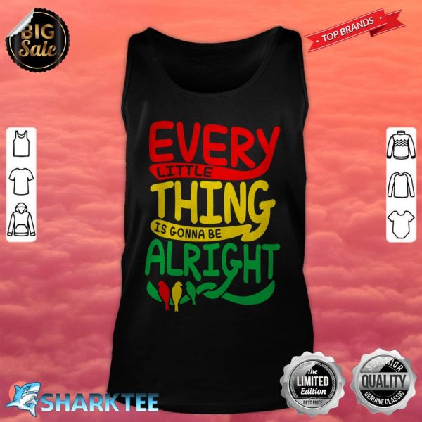 Every Little Thing Is Gonna Be Alright Bird tank top