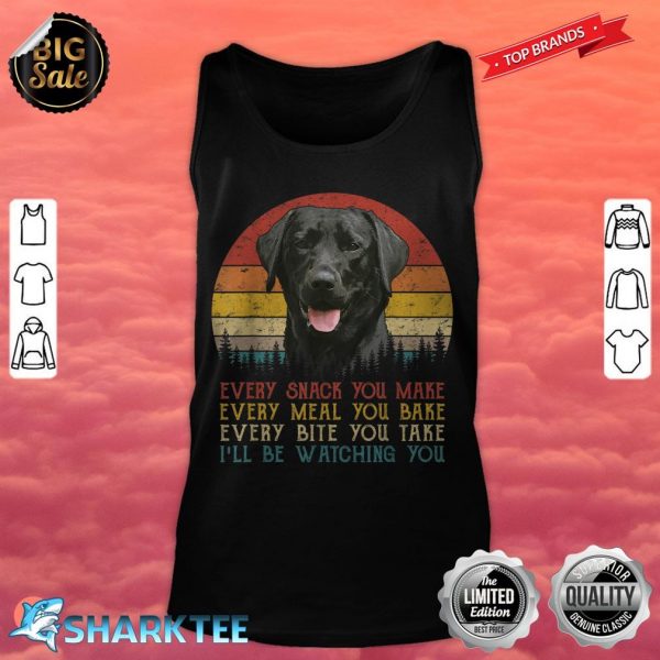 Every Snack You Make Dog Shirt Black Labrador Retriever tank top