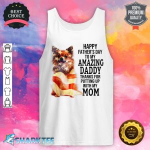 Happy Fathers Day To My Amazing Dad Chihuahua Dog Lovers Premium tank top