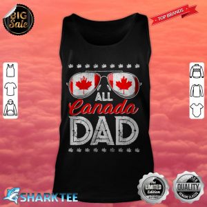 All Canada Dad 4th of July Fathers Day tank top