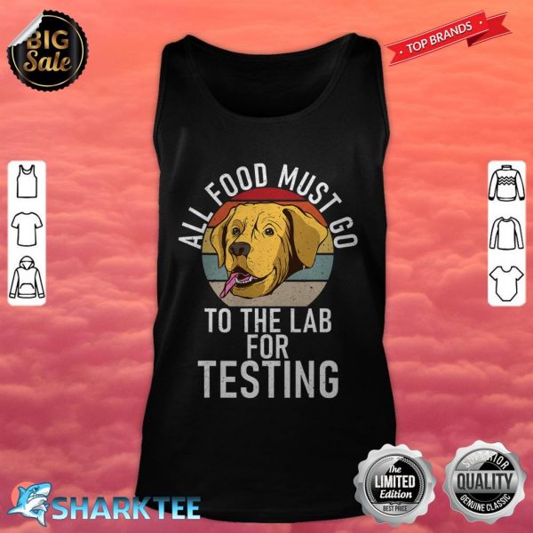 All Food Must Go To Lab Funny Labrador Dog Bre tank top
