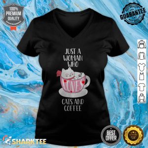 Cat Coffee Mug Just a Woman Who Loves Cats and Coffee v-neck