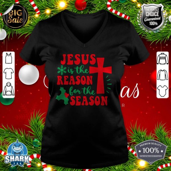 Jesus Is Reason For The Season Christ Christmas Funny v-neck