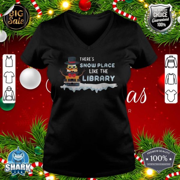 Librarian There's Snow Place Like The Library Christmas Snow v-neck