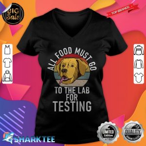 All Food Must Go To Lab Funny Labrador Dog Bre v-neck