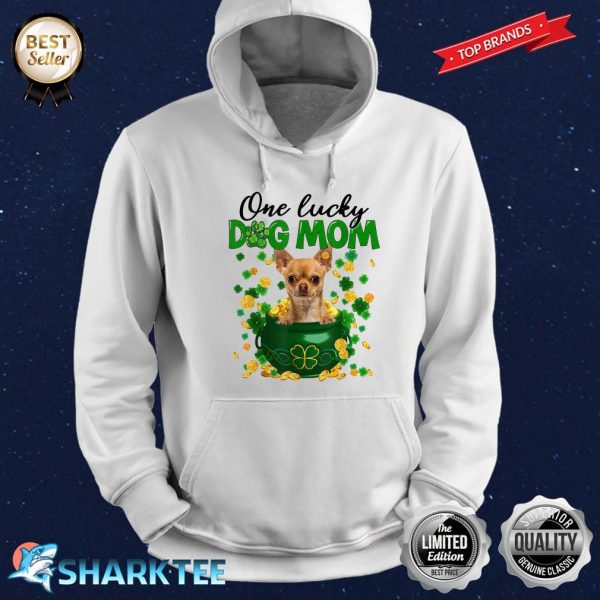 One Lucky Dog Mom Funny TAN Chihuahua Mom St Patricks Day Hoodie