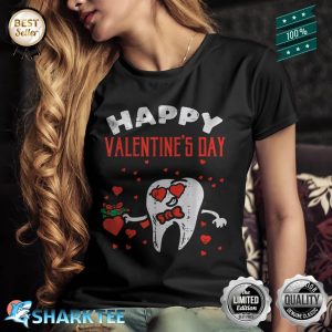 Happy Valentines Day Tooth Dentist Valentine Dental Asst Shirt