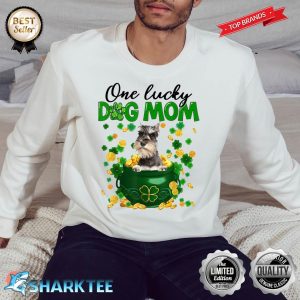 One Lucky Dog Mom Funny Schnauzer Mom St Patricks Day Sweatshirt