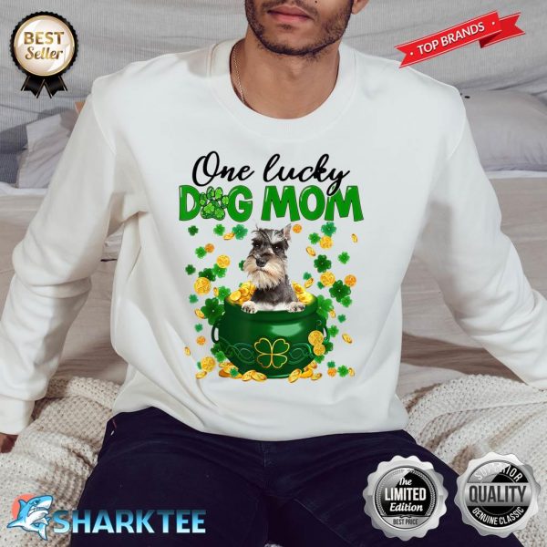 One Lucky Dog Mom Funny Schnauzer Mom St Patricks Day Sweatshirt