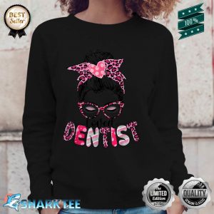 Messy Bun Loved Dentist Valentine's Day Dentists Week Gifts Sweatshirt