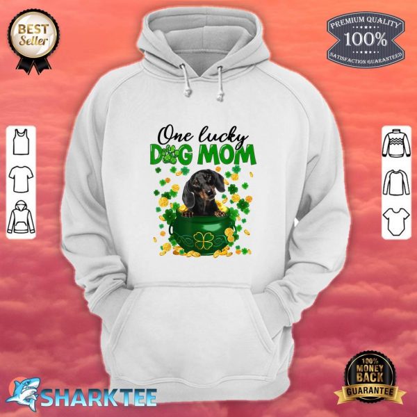 One Lucky Dog Mom Funny Dachshund Mom St Patricks Day hoodie