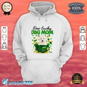 Westie Dog Mom Irish Green Shamrock St Patrick's Day hoodie
