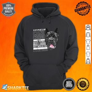 Hes A Cane Corso Not A Boxer Pit Bull Bulldog Rott Mix hoodie