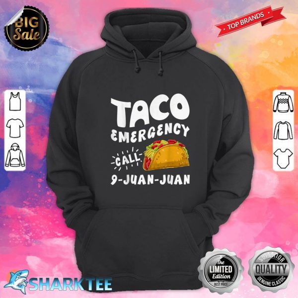 Taco Emergency Call 9 Juan Juan Funny Cinco De Mayo hoodie