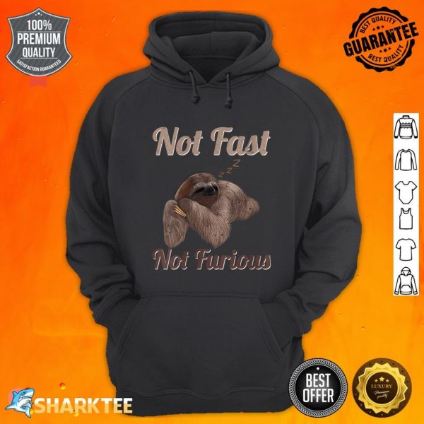 Not Fast Not Furious Funny Cute Lazy Sloth hoodie