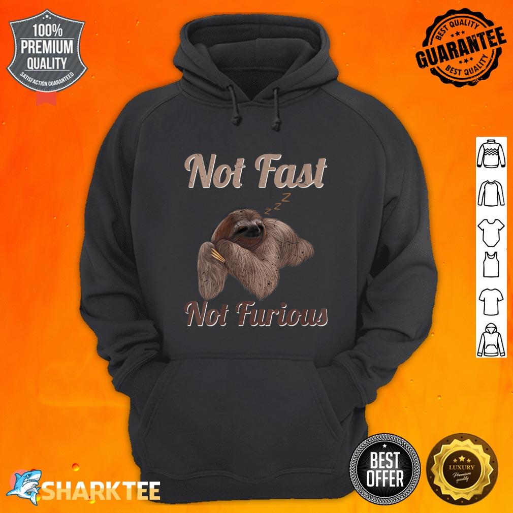 Not Fast Not Furious Funny Cute Lazy Sloth hoodie
