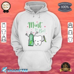 Mint To Be Funny Toothpaste And Tooth Dentist Valentine's Day hoodie