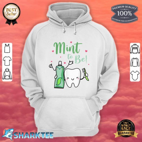 Mint To Be Funny Toothpaste And Tooth Dentist Valentine's Day hoodie