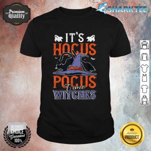 Halloween It's Hocus Pocus Time Witches Girls Ladies shirt