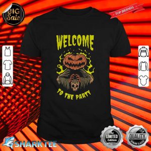 Halloween Welcome To The Party Pumpkin Head shirt