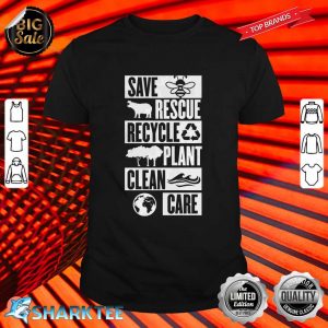 Happy Earth Day Save Rescue Recycle Environmental Science Premium shirt
