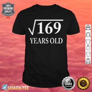 Square Root 169 13th Birthday 13 Years Old Birthday shirt