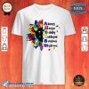 Puzzle Piece Sunflower Autism Awareness Support In April shirt