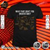 What Part Of Don't You Understand Shirt Science shirt