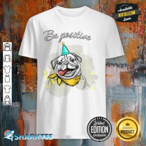 Be Pozitive Cute Lovely Pug Fan Gift Raglan shirt