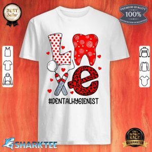 Funny Tooth LOVE Dental Hygienist Dentist Valentine's Day shirt