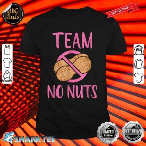 Gender Reveal Team No Nuts Girl Matching Family Baby Funny shirt