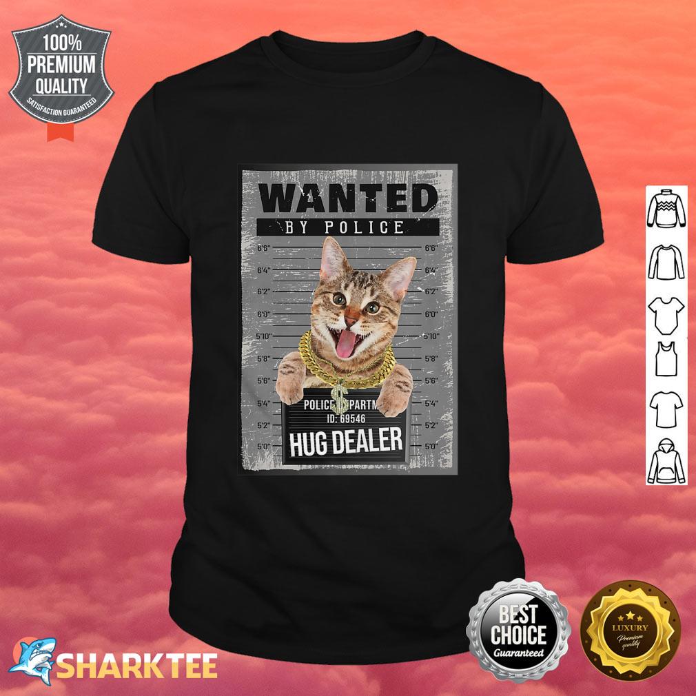 Funny Cat Mugshot Wanted Hugs Dealer Cute Kittens Lovers Premium shirt