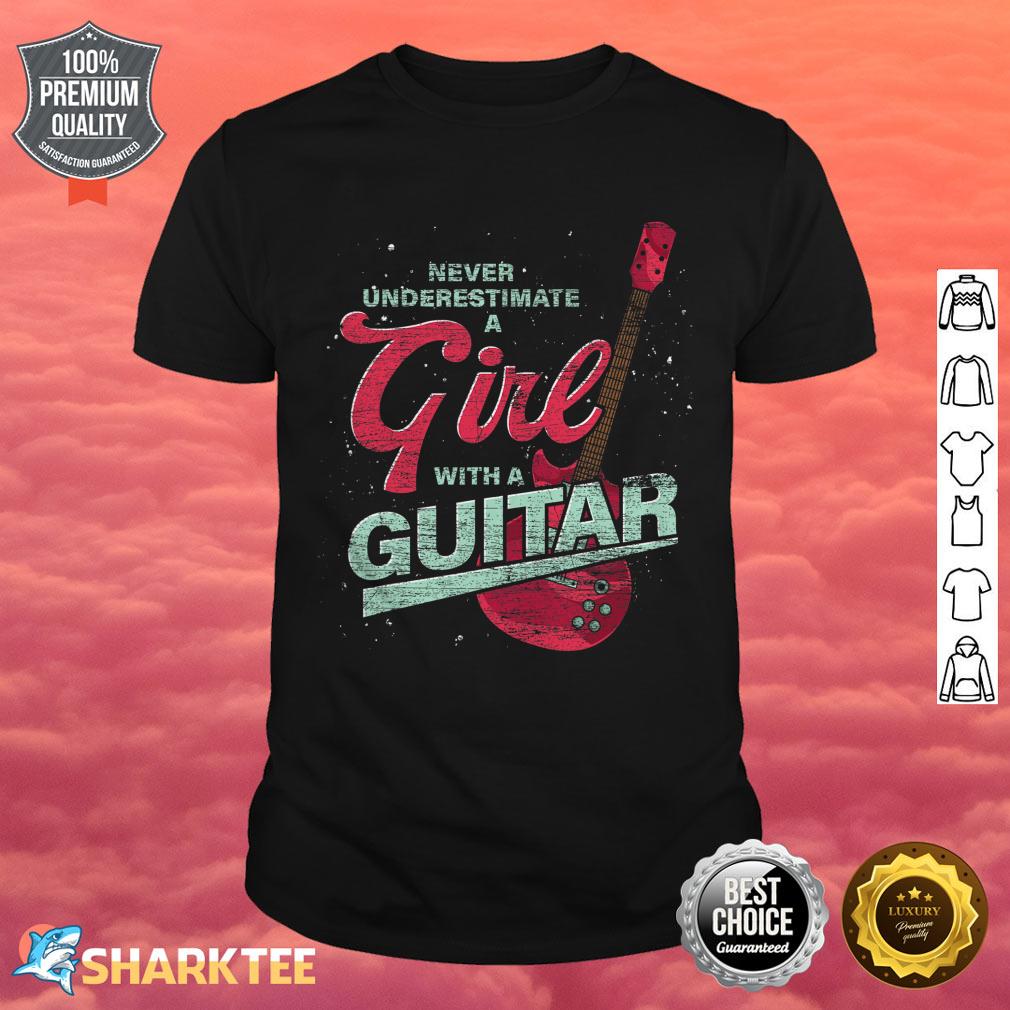 Guitarist Music Never Underestimate A Girl With A Guitar shirt