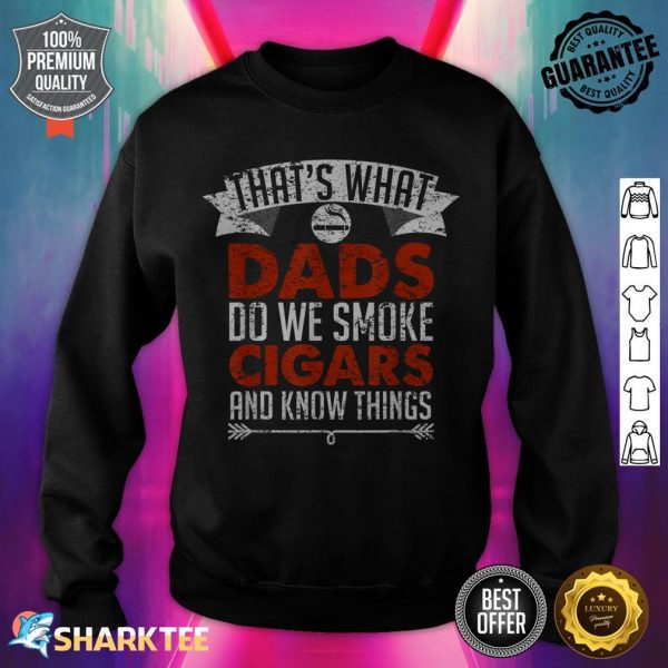 Funny Cigar Smoker Dad Fathers Day Premium Gift sweatshirt
