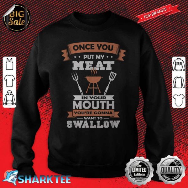 Put My Meat In Your Mouth Funny Grilling BBQ Chef Barbecue sweatshirt