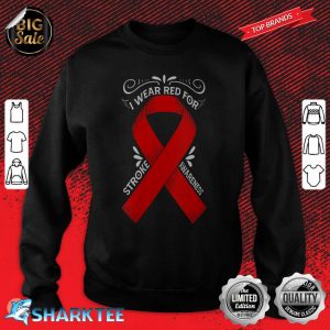 Womens Heart Stroke Survivor I Wear Red For Stroke Awareness sweatshirt