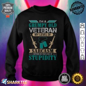 Grumpy Old Veteran Army US Patriot Father Grandfather sweatshirt