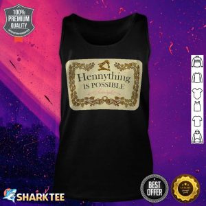 Hennything Is Possible Tonight tank top