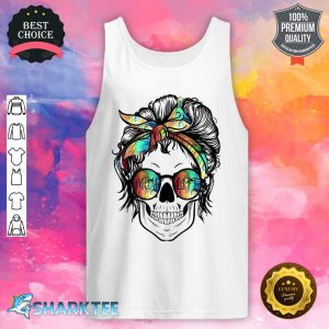 Skull Lady But Did You Die Mom Life Funny Mother Day Tie Dye tank top