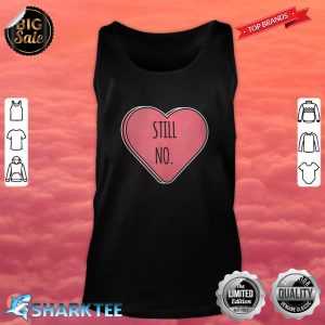 Anti Valentine's Day Shirt Funny Saying Sarcastic Gift tank top